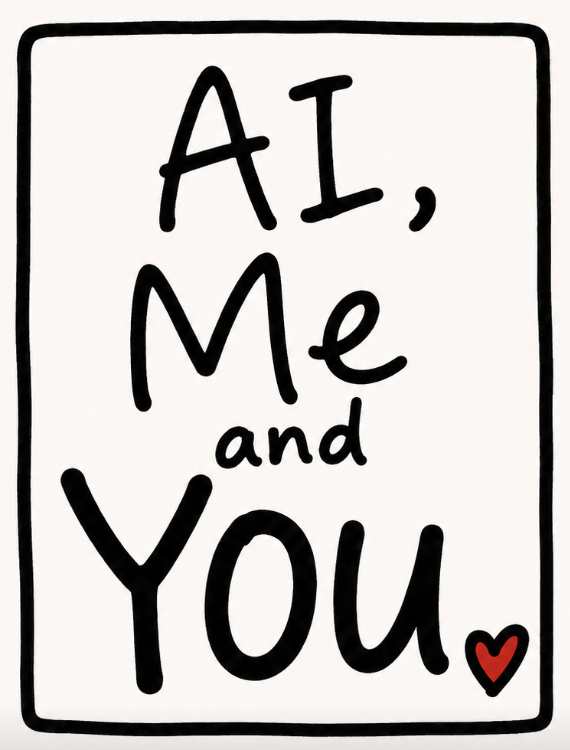 AI, Me and You